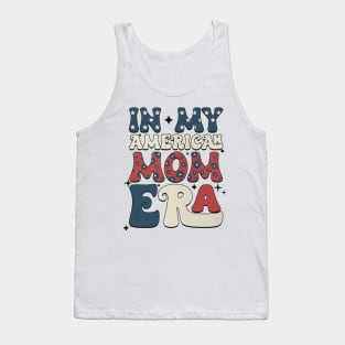 In My 4Th Of July Era American Independence Day Retro Groovy Tank Top